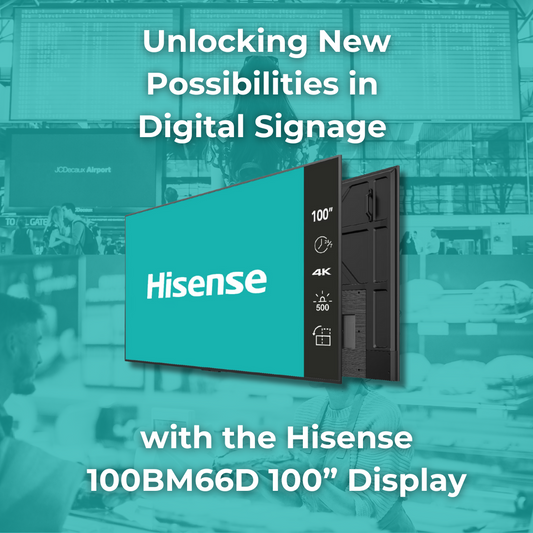 Unlocking BIG New Possibilities in Digital Signage with the Hisense 100BM66D 100” Display