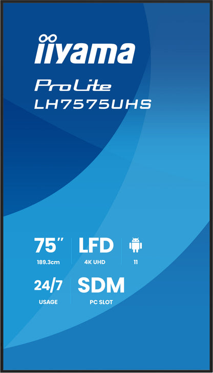 iiyama ProLite LH7575UHS-B2AG 75" 4K UHD Professional Digital Signage 24/7 display featuring Android OS, FailOver and Intel® SDM slot